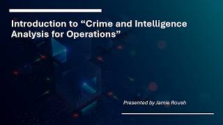 Intro to Crime Intelligence Analysis for Operations