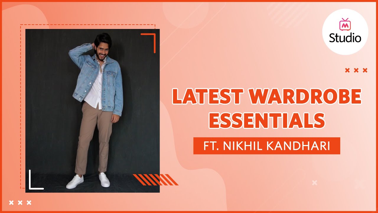 Wardrobe Essentials For Men Ft. Nikhil Kandhari | 