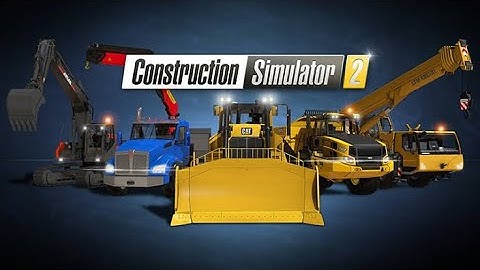 Construction Simulator 2 - Gameplay Walkthrough Part 1 (Tutorial) (iOS, Android)