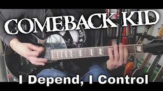 Comeback Kid - I Depend, I Control (Guitar Cover) Wealth