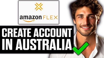 How To Create Amazon Flex Account in Australia (2025)