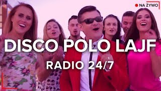  Radio 24/7  Disco Polo Lajf  - Wszystkie Hity Na Żywo! 