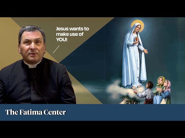 Our Vocation: to Make Our Lady Known and Loved | Living the Fatima Message