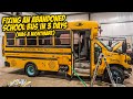 Fixing A Broken And Abandoned School Bus In 3 Days (Was A NIGHTMARE)