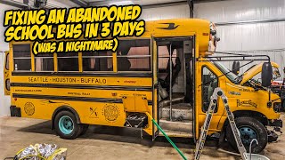 Fixing A Broken And Abandoned School Bus In 3 Days (Was A NIGHTMARE)