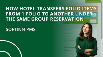 How Hotel Transfers Folio Items From 1 Folio to Another Under the Same Group Reservation (Hotel PMS)