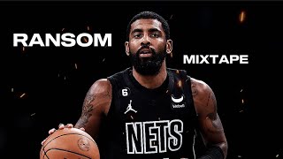 Kyrie Irving Mix-“RANSOM” 2023 (Career Mixtape) HD