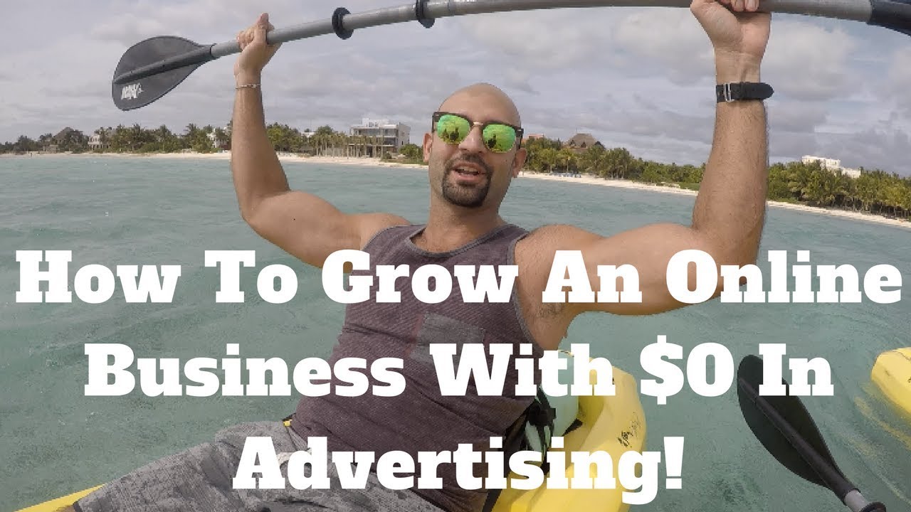 How To Grow An Online Business 2018 - YouTube