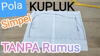 Cara Membuat POLA KUPLUK tanpa RUMUS.
