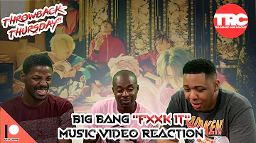 Big Bang "Fxxk It" Music Video Reaction *Throwback Thursday*