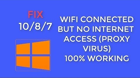 How to fix Wifi connected but no internet access(Proxy Virus) (100% WORKING)