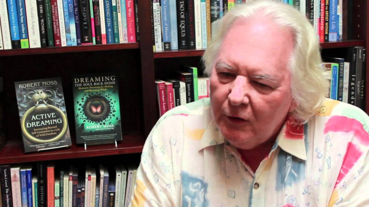 Dreaming the Soul Back Home with Robert Moss - YouTube