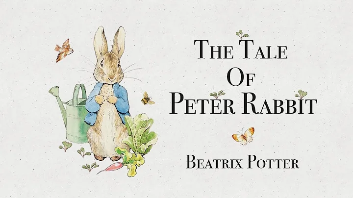 The Tale of Peter Rabbit by Beatrix Potter | Read Aloud