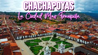 CHACHAPOYAS LA CIUDAD MAS TRANQUILA DEL PERÚ PARA VIVIR