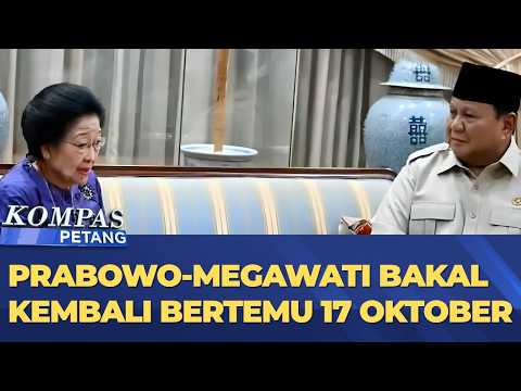 Prabowo Kembali Bertemu Megawati 17 Oktober Usai Pertemuan di Teuku Umar Jakarta | KOMPAS PETANG