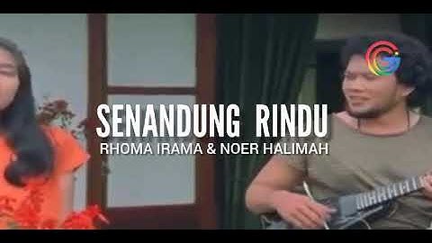 SENANDUNG RINDU - RHOMA IRAMA & NOER HALIMAH