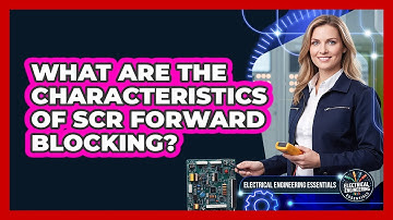 What are the characteristics of SCR forward blocking?