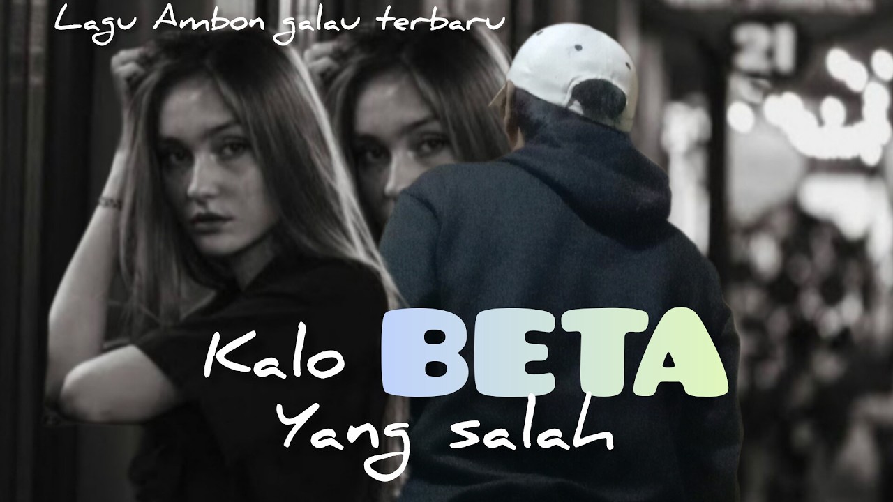 KALO BETA YANG SALAH |lagu galau ambon - official lirik video ( memories official  ).