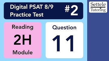 Digital PSAT 8/9 #2, Reading Module 2H (hard), Question 11 (passage)