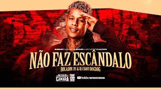 Boladin 211 - Não Faz Escândalo (DJ Davi DogDog) 2026