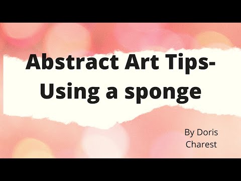 Doris Charest Art: Abstract Artist - Using a sponge to create texture
