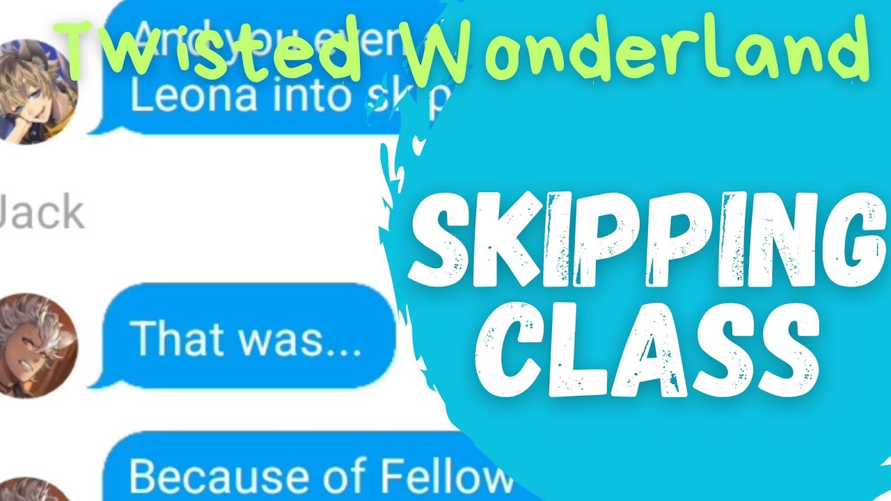 Skipping Class | Class of '09 x Twisted Wonderland | Text Skit