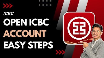 How to Open Industrial and Commercial Bank of China Account (ICBC)