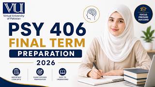 PSY 406 Final Term Preparation 2025-26