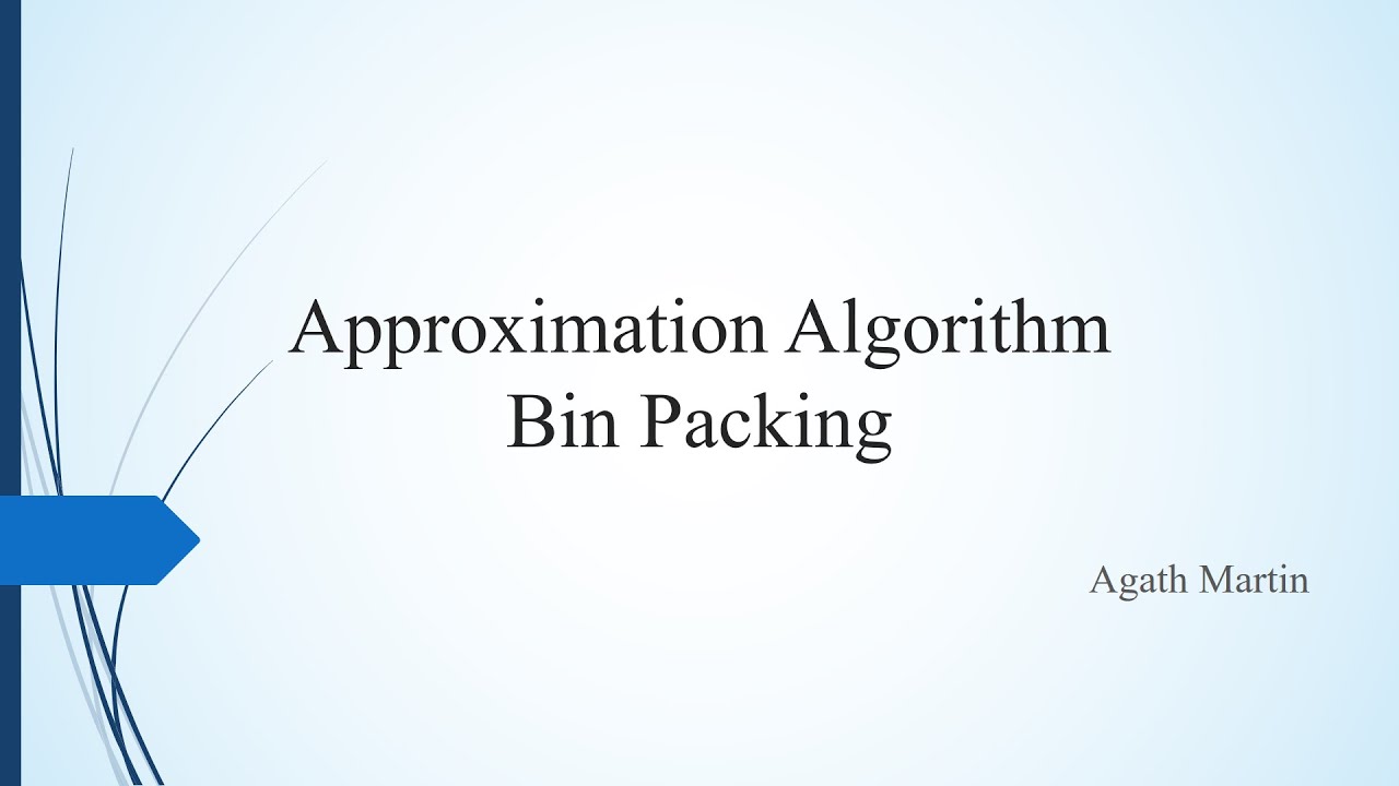 Approximation Algorithm Example Bin Packing YouTube