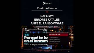 Miniatura del episodio SafePay: los errores fatales que pueden agravar un ataque de ransomware de Punto de Brecha