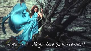 Andreea D Magic Love  Piano Version )