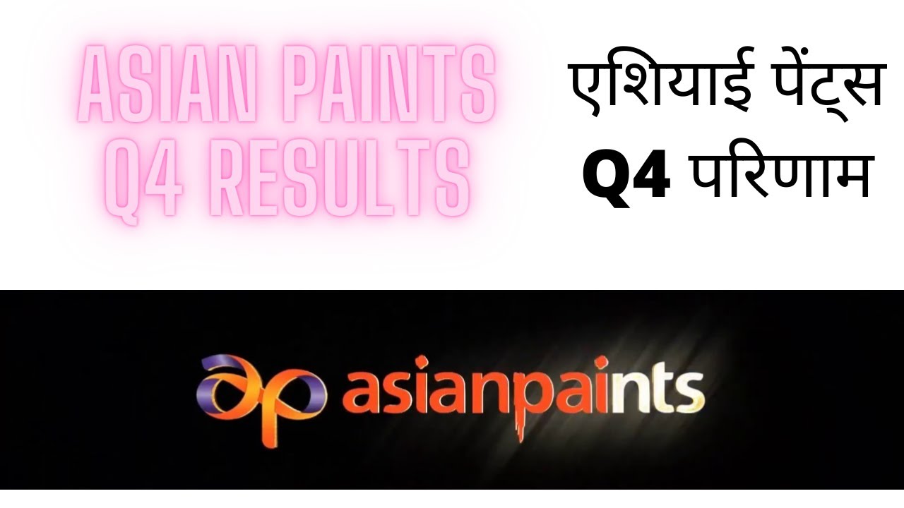 ASIAN PAINTS Q4 RESULTS
