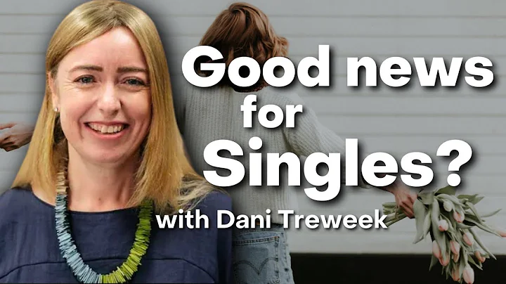Is Christianity good news for singles? with Dani Treweek