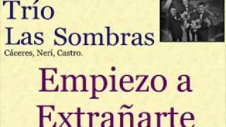 Video thumbnail of "Trío Las Sombras:  Empiezo a Extrañarte  -  (letra y acordes)"