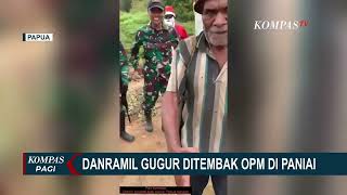 Danramil Gugur Ditembak OPM di Paniai Papua