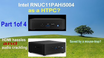 Intel NUC HTPC saga Part 1. A bit long winded at 48mins.