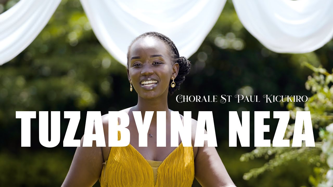 Chorale St Paul Kicukiro - TUZABYINA NEZA