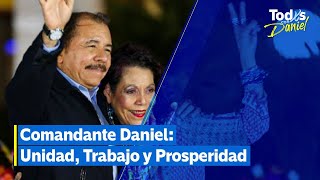 Comandante Daniel Ortega: Unidad, trabajo y prosperidad