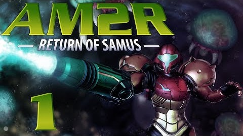 Lettuce play AM2R Another Metroid 2 Remake part 1