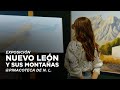 Exposición &quot;Nuevo León y sus montañas&quot; @ Pinacoteca de Nuevo León