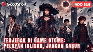 Terjebak di Game Otome: Pelayan Iblisku, Jangan Kabur | Villain Taklukkan Iblis😈💫