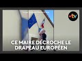 Ref:QNfpVYcbDdA Le maire de ce village d�croche le drapeau europ�en en signe de soutien aux agriculteurs