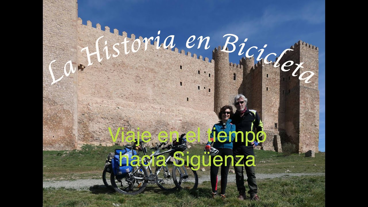 Viaje en el tiempo hacia Sigüenza (La Historia en Bicicleta)