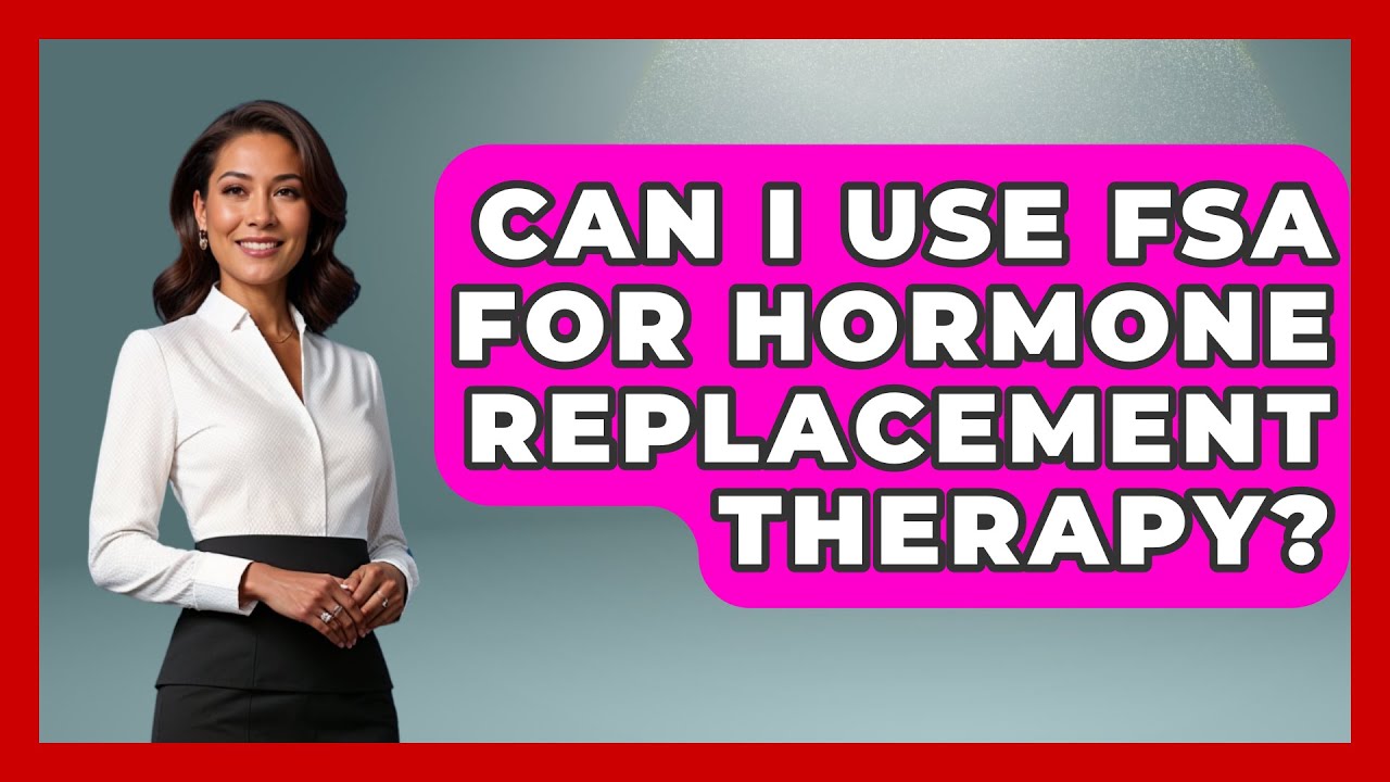 can-i-use-fsa-for-hormone-replacement-therapy-gender-equality