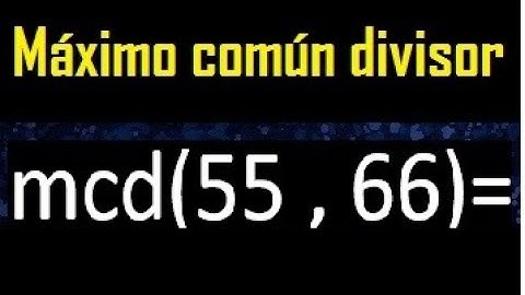 ggd 55 en 66, grootste gemene deler, hoe te vinden, voorbeelden