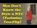 Jeanne Robertson   "Men don't know the style in NYC!"  (Pashmina Toss Flip story)