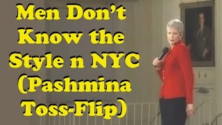 Jeanne Robertson "Men don't know the style in NYC!" (Pashmina Toss Flip story)
