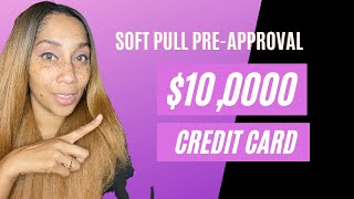 $10,000 Credit Card With A Soft Inquiry Pull Pre-Approval!! screenshot 2