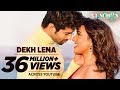 Tum bin 2  dekh lena song  arijit singh  tulsi kumar  neha sharma aditya  aashim