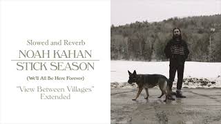The View Between Villages Extended by Noah Kahan Slowed and Reverb